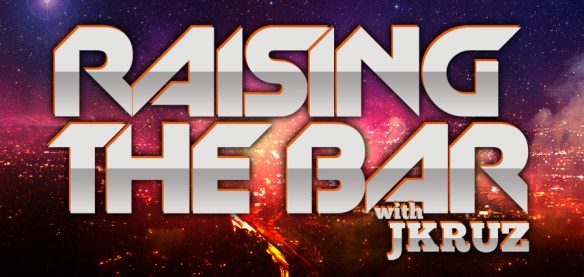 Raising The Bar w/ J Kruz